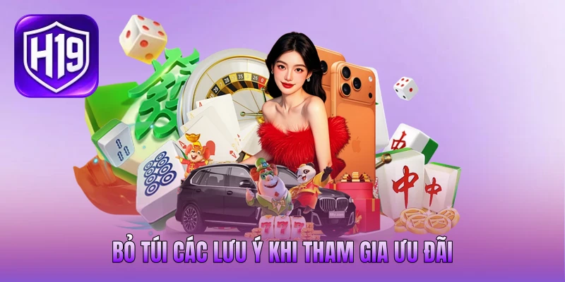 Bỏ túi các lưu ý khi tham gia ưu đãi