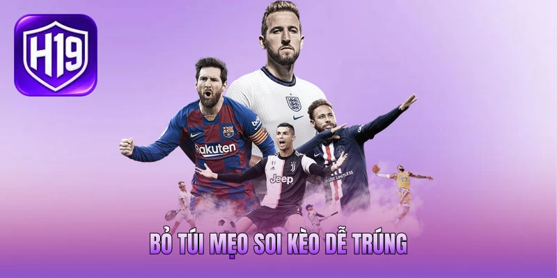 Bỏ túi mẹo soi kèo dễ trúng Bỏ túi mẹo soi kèo dễ trúng