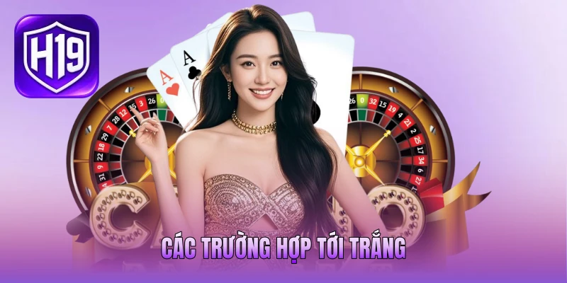Các trường hợp tới trắng Các trường hợp tới trắng
