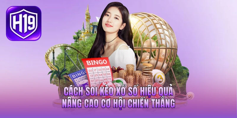 Cách Soi Kèo Xổ Số Hiệu Quả, Nâng Cao Cơ Hội Chiến Thắng