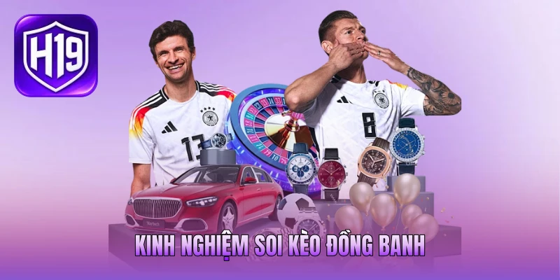 Kinh nghiệm soi kèo đồng banh