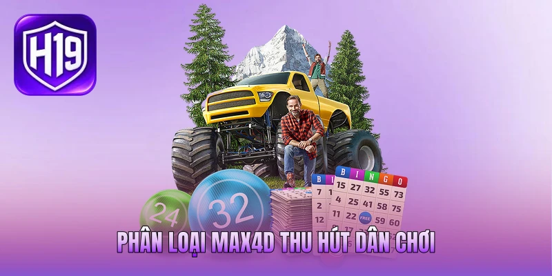 Phân loại Max4d thu hút dân chơi
