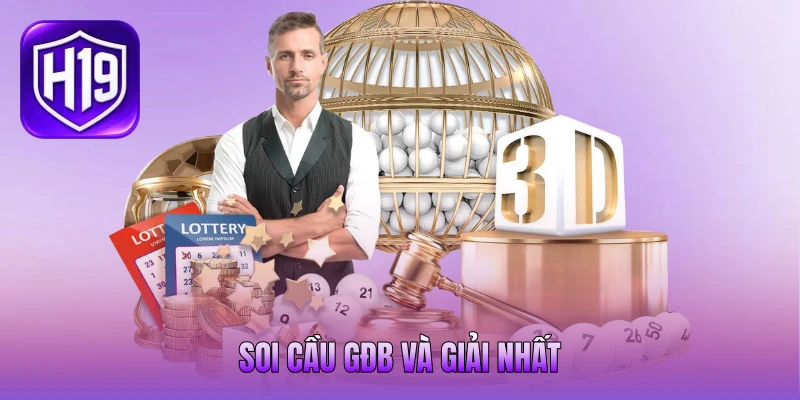 Soi cầu GĐB&nbsp;và giải nhất