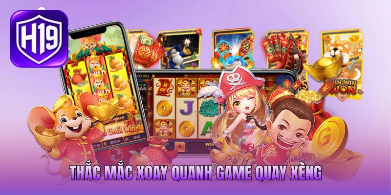Thắc mắc xoay quanh game quay xèng