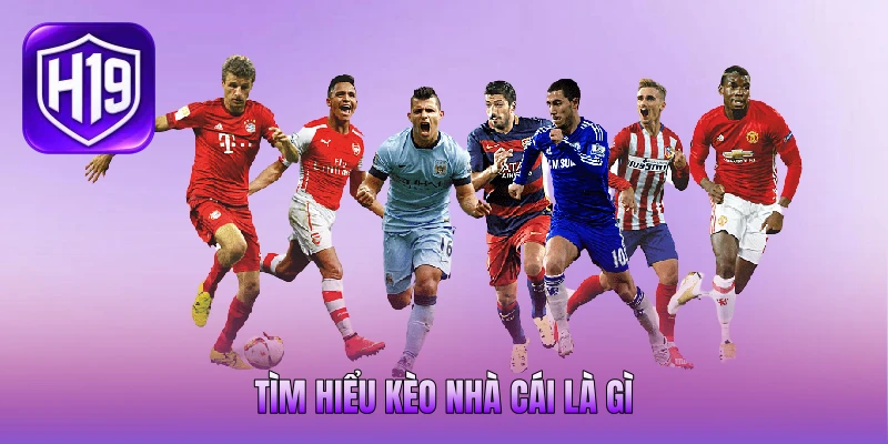Tìm hiểu kèo nhà cái là gì Tìm hiểu kèo nhà cái là gì