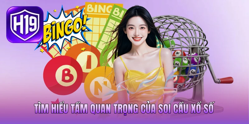 Tìm hiểu tầm quan trọng của soi cầu xổ số